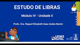 UFMS Digital Estudo de Libras  Módulo 4  Unidade 2 [upl. by Farrell]