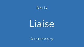 Liaise Daily Dictionary [upl. by Tiffanie]