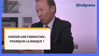 Choisir une formation  pourquoi la banque [upl. by Xantha]