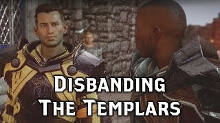 Dragon Age INQUISITION ► Disbanding the Templars [upl. by Arad]