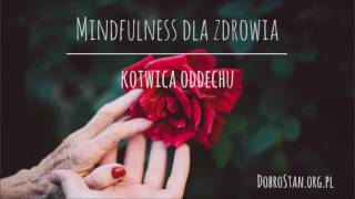 Kotwica oddechu Mindfulness dla zdrowia [upl. by Akeylah]