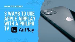 3 Ways to Use Apple AirPlay with a PHILIPS TV [upl. by Ardnas350]