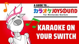 A Foreigners Guide to Karaoke JOYSOUND for Nintendo Switch [upl. by Epps]