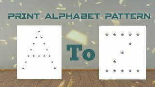 How to Create an Alphabet Symbol Pattern in Java AZ [upl. by Woodberry416]