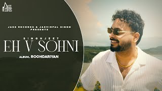 Eh V Sohni Official Audio Singhjeet  Beat King  New Punjabi Song 2024  Jass Records [upl. by Bj425]