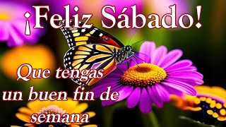 🌸Feliz Sábado bendiciones🌸el video más lindo para ti con un lindo mensaje de buenos días feliz día [upl. by Aohsoj]