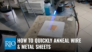 How To Quickly Anneal Wire amp Metal Sheets [upl. by Nynahs]