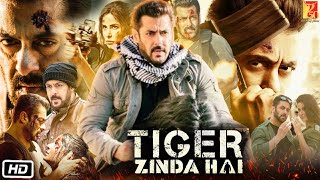 Tiger Zinda Hai Full HD Movie  Salman Khan  Katrina Kaif  Ali Abbas Zafar  Interesting Facts [upl. by Lipinski]