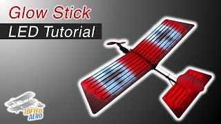 Lofted Aero Glow Stick  LED Tutorial [upl. by Ludlow]