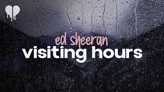 ed sheeran  visiting hours lyrics [upl. by Adamis506]