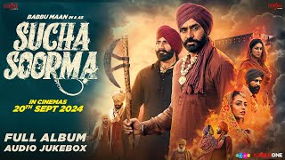 Sucha Soorma  Full Movie Songs  Babbu Maan  Audio Jukebox  Latest Punjabi Songs 2024  Rel 20Sep [upl. by Nurat]