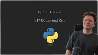 17 Python Tutorial  Datum und Zeit [upl. by Blau]