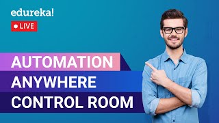 Automation Anywhere Control Room  Control Room Administration  RPA Training  Edureka Live [upl. by Oam916]