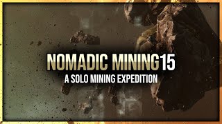 Eve Online  Nomadic Mining  Episode 15  A Solo Mining Expedition [upl. by Oinotnaocram]