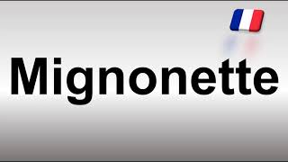 How to Pronounce Mignonette [upl. by Coralyn]