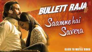 Saamne Hai Savera Full Song Audio Bullett Raja  Saif Ali Khan Sonakshi Sinha [upl. by Roderica4]