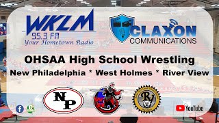 OHSAA Wrestling  New Philadelphia amp River View at West Holmes from WKLM FM 953 [upl. by Eddy]