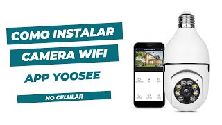 Como Instalar Câmera Lâmpada WIFI Yoosee no Celular [upl. by Amyaj13]