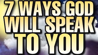 7 WAYS God will speak to you  Hearing the VOICE of God clearly [upl. by Clareta]