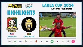 🇲🇾 SSN KEDAH U15s vs FC ALTYN TACH U15s 🇹🇲  MATCH HIGHLIGHTS  GROUP B  LAOLA CUP 2024 [upl. by Mima]