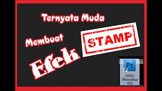 Belajar Photoshop Part 1 Membuat Efek Stamp [upl. by Orapma]