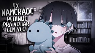 ASMR EX NAMORADO QUERENDO VOLTAR COM VOCÊ…PTBR [upl. by Eiramoj]