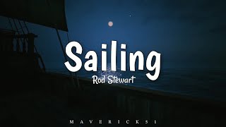 Rod Stewart  Sailing LYRICS ♪ [upl. by Melitta]