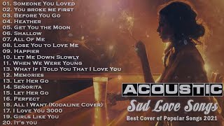 Greatest Acoustic Sad Songs 2021 Lyrics  Best Sad songs playlist 2021 that will make you cry 💔 [upl. by Carlick]