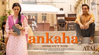 Ankaha Song Main ATAL Hoon  Armaan Malik Shreya Ghoshal SalimSulaiman Manoj M  Pankaj T [upl. by Nnadroj894]