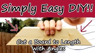 How to Cut a Board to Length w Angles  A Beginner Tutorial [upl. by Lukin]