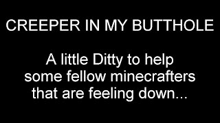 Squatchcraft Original Minecraft Song Creeper In My Butthole [upl. by Cusack]