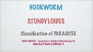 Classification Of Parasites HOOKWORM STRONGYLOIDES StercoralisMedical Microbiology CBME [upl. by Latia654]