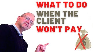 What To Do if a Client Doesnt Pay You [upl. by Nnaegroeg]