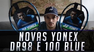 Novas Yonex DR 98 e DR 100 Blue [upl. by Ameluz58]