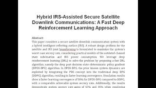 Hybrid IRS Assisted Secure Satellite Downlink Communications A Fast Deep Reinforcement Learning App [upl. by Henghold267]