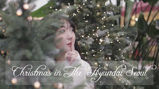 Christmas in The Hyundai Seoul [upl. by Nolahs601]