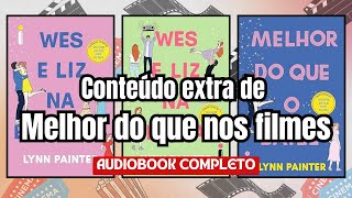 AudioLivro  Conteúdo extra de Melhor do que nos filmes PTBR narraçãohumana completo [upl. by Rayna]