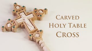 Carved Holy Table Cross [upl. by Drwde72]