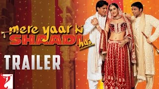 Mere Yaar Ki Shaadi Hai  Official Trailer  Uday Chopra  Jimmy Shergill  Sanjana  Bipasha Basu [upl. by Bores]