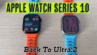 Apple Watch Series 10 Review Going Back To The Ultra 2 [upl. by Heinrick983]