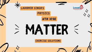 6th ICSE Lakhmir Singhs Physics Matter Exercise Solutions [upl. by Lletnom]