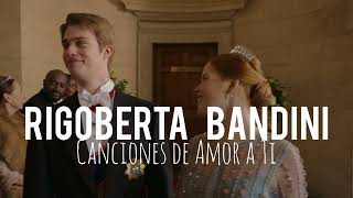 Rigoberta Bandini  Canciones de Amor a Ti [upl. by Airehc371]