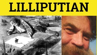 🔵 Lilliputians Meaning  Lilliputian Examples  Lilliput  Literary Vocabulary  British English [upl. by Nilrem759]