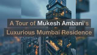 Inside Antilia A Tour of Mukesh Ambanis Luxurious Mumbai Residence [upl. by Ailehs]