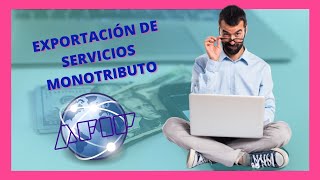 💥EXPORTAR SERVICIOS y cobro en dólares💸 con MONOTRIBUTO [upl. by Papageno115]