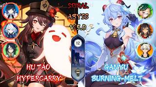 Hu Tao Hypercarry amp Ganyu BurningMelt  Abyss 50  Floor 12  Genshin Impact Gameplay [upl. by Lletnahc]