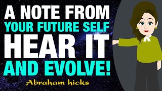 A Note from Your Future Self ✨ Hear It and Evolve  Abraham Hicks [upl. by Yancey]