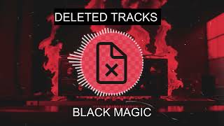 BLACK MAGIC DELETED SONG [upl. by Kathrine]