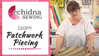 Learn Patchwork Piecing  Echidna Sewing [upl. by Strep]