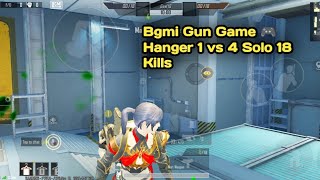 Bgmi  Gum Game 🎮  Hanger 1 vs 4 Solo 18 Kills [upl. by Dian433]